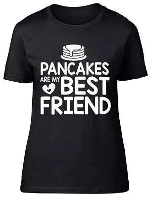 Buy Pancakes Are My Best Friend Fitted Womens Ladies T Shirt • 8.99£