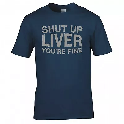 Buy Funny Drinks  Shut Up Liver  T-shirt • 12.99£