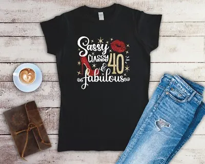Buy Sassy Classy 40 And Fabulous 40th Birthday Ladies Fitted T Shirt Sizes Small-2XL • 12.49£