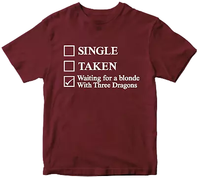 Buy Single Taken T-shirt Waiting Three Dragons Funny Joke Novelty Slogan Retro Gifts • 7.99£