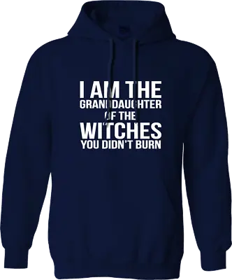 Buy I Am The Granddaughter Of The Witches You Didn't Burn Hoodie Horror Funny Gifts • 13.99£
