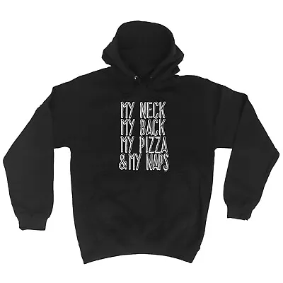 Buy My Neck Back Pizza And Naps - Novelty Mens Womens Clothing Funny Hoodies Hoodie • 22.95£