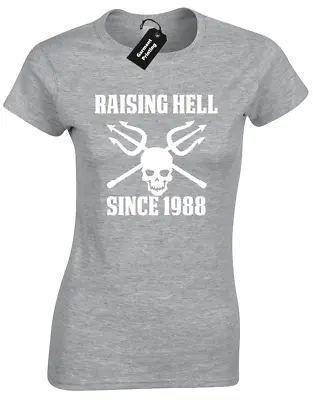 Buy Raising Hell Since 1988 Ladies T Shirt Funny 30th Birthday Present Gift Skull  • 7.99£