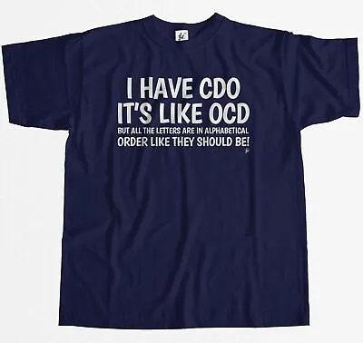 Buy I Have CDO Like OCD But In Wrong Order Mens T-Shirt • 7.99£