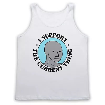 Buy I Support The Current Thing Internet Meme Free Thinking Unisex Tank Top Vest • 19.99£