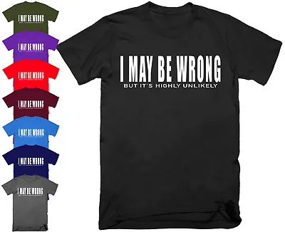 Buy Mens I MAY BE WRONG T Shirt Top Funny Sarcastic Slogan Joke Novelty S - 5XL • 12.99£