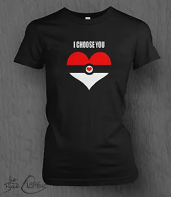 Buy Pokemon T-Shirt I Choose You Top LADY FIT Valentine's Day Nintendo Pokemon Go • 13.99£