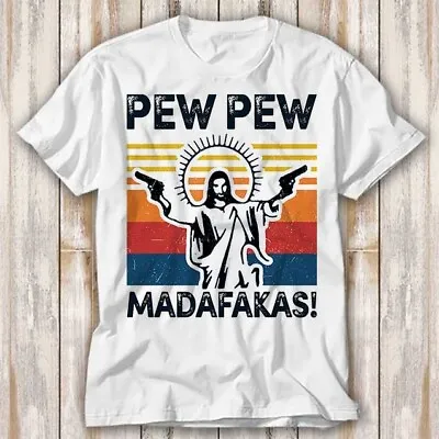 Buy Pew Pew Madafakas Jesus Religous Joke T Shirt Adult Top Tee Unisex 3933 • 6.70£
