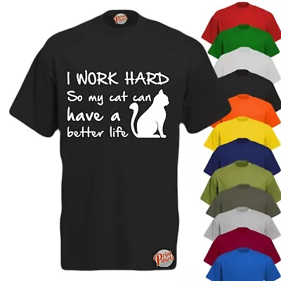 Buy I Work Hard So My Cat Can... Mens Funny T-Shirt, Slogan Tee Rude Joke Bloke Rude • 11.99£