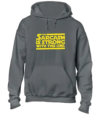 Buy The Sarcasm Is Strong Hoody Hoodie Funny Storm Wars Design Star Trooper Top • 16.99£