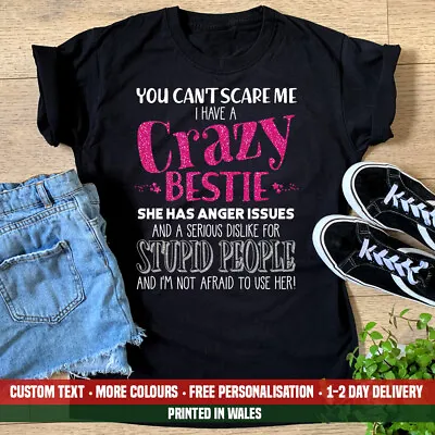 Buy Ladies You Can't Scare Me I Have A Crazy Bestie T Shirt Funny Best Friends Gift • 13.99£