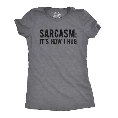 Buy Womens Sarcasm Its How I Hug Tshirt Funny Introvert Loner Sarcastic Novelty Tee • 7.28£