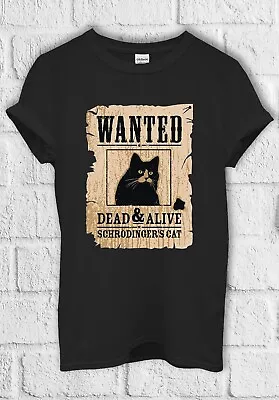 Buy Schrodinger Cat Wanted Dead T Shirt Men Women Hoodie Sweatshirt Unisex  1682 • 11.95£