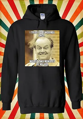 Buy I Tried To Be Normal Once Cool Funny Men Women Unisex Top Hoodie Sweatshirt 2691 • 17.95£