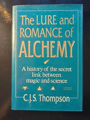 Buy Thompson, C.J.S. Alchemy: The Lure And Romance Of Alchemy. Occult Hermetic • 15.79£