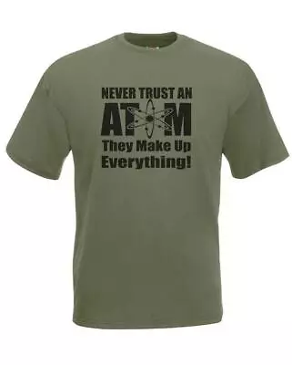 Buy Unisex Never Trust An Atom They Make Up Everything  Funny Science T-Shirt • 11.95£