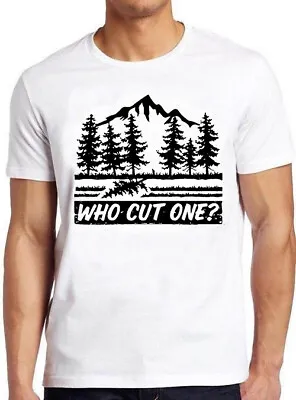 Buy Who Cut One Tree Forest Funny Meme Cult Gift Tee T Shirt M717 • 6.35£