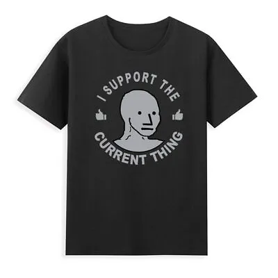 Buy I Support The Current Thing Useful Idiot NPCs Meme Novelty Unisex T-Shirt Black • 13.98£