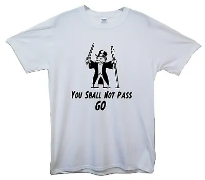 Buy You Shall Not Pass Go T-Shirt (Monopoly, Lord Of The Rings, Gandalf Inspired)  • 13.50£