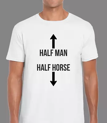 Buy Half Man Half Horse Funny Rude Mens T Shirt Tee Joke Sarcasm Novelty Top Cool • 7.99£