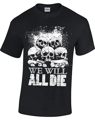 Buy We Will All Die T-Shirt Mens Womens Skull Pile Goth Rock • 11.95£
