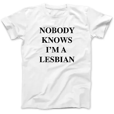 Buy Nobody Knows I'm A Lesbian T-Shirt 100% Cotton Ladies TopTee As Worn By Axl Rose • 11.99£