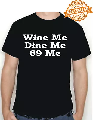 Buy Wine / 69 Me T-Shirt Tee / Sex / Rude / Sexual Position / Holiday / Xmas / S-XXL • 11.99£