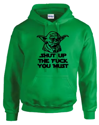 Buy Shut Up You Must Hoodie - Inspired By Yoda Star Wars • 27.99£
