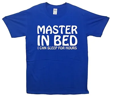 Buy Master In Bed, I Can Sleep For Hours Funny Printed T-Shirt • 13.50£