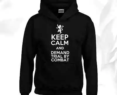 Buy Keep Calm And Demand Trial By Combat Hoody Hoodie Game Of Thrones Jon Snow • 16.99£