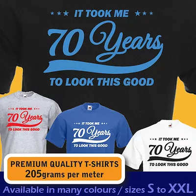 Buy It Took Me 70 Years To LOOK THIS GOOD Mens Women T-shirt 70th Birthday Year 1949 • 10.35£