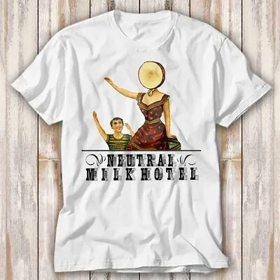 Buy Neutral Milk Hotel Indie Retro Rock T Shirt Adult Top Tee Unisex 4031 • 6.70£