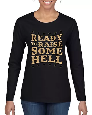 Buy Ready To Raise Some Hell Women Long Sleeve Shirt • 24.06£
