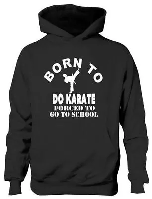 Buy Born To Do Karate Sports Hoodie Girls Boys Kids Funny GiftAge 5-13 Years • 15.95£