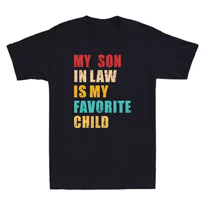 Buy My Son In Law Is My Favorite Child Funny Family Joke Humor Retro Unisex T-Shirt • 12.99£