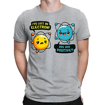 Buy Electron Chemistry Joke Funny Science Are You Positive Humor Mens T-Shirts #BAL • 9.99£