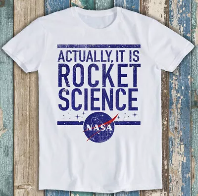 Buy Actually It Is Rocket Science Nasa Space Funny Unisex Gift Tee T Shirt M1366 • 7.35£