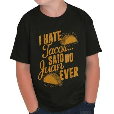 Buy I Hate Taco Said No Juan Ever Tuesday Pun Unisex Kids Youth Crew T Shirts • 11.05£