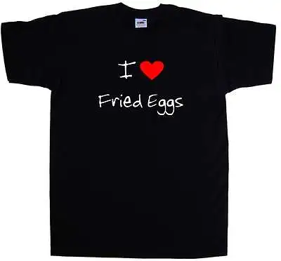 Buy I Love Heart Fried Eggs T-Shirt • 8.99£