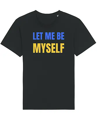 Buy Organic Cotton Unisex T-Shirt Embrace Individuality With Let Me Be Myself • 12.90£