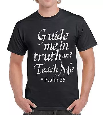 Buy Psalm 25 Bible Quote Guide Me In Truth Mens Womens Jesus Tshirt Crucifix E17 • 8.95£
