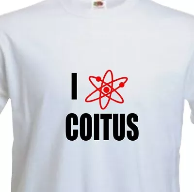 Buy I Love Coitus - Mens Funny Big Bang Theory Slogan T-shirt • 7.98£