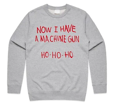 Buy Now I Have A Machine Gun Ho Ho Ho Christmas Jumper Sweatshirt Funny Nakatomi • 23.99£