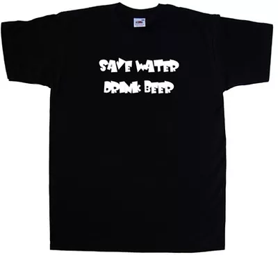 Buy Save Water Drink Beer Funny T-Shirt • 8.99£