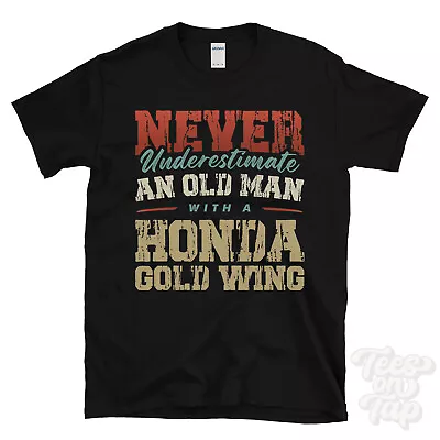 Buy Never Underestimate An Old Man With A Honda Gold Wing Funny T-shirt • 14.99£