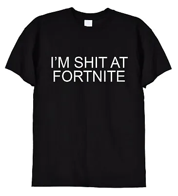 Buy I'm Sh*t At Fortnite T-Shirt, Funny Tee Teens & Adults, OG Xbox Playstation, 352 • 11.95£