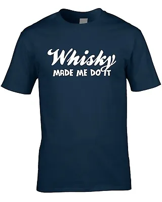 Buy Whisky Made Me Do It Mens T-Shirt Funny Joke Gift Drink Alcohol Pub Birthday • 10.99£