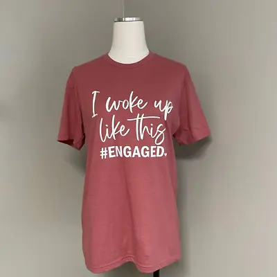 Buy I Woke Up Like This #Engaged Next Level Apparel Crewneck T-Shirt Size Medium • 14.21£