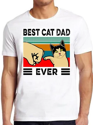 Buy Best Cat Dad Ever Pet Lover Kitten Cult Movie Gamer Cool Gift Tee T Shirt M763 • 6.35£