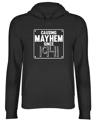 Buy Causing Mayhem Since 1941 Birthday Mens Womens Ladies Unisex Hoodie Hooded Top • 17.99£